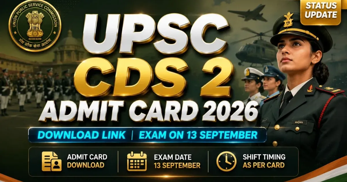 UPSC CDS 2 Admit Card 2026: Download Link & Exam Date