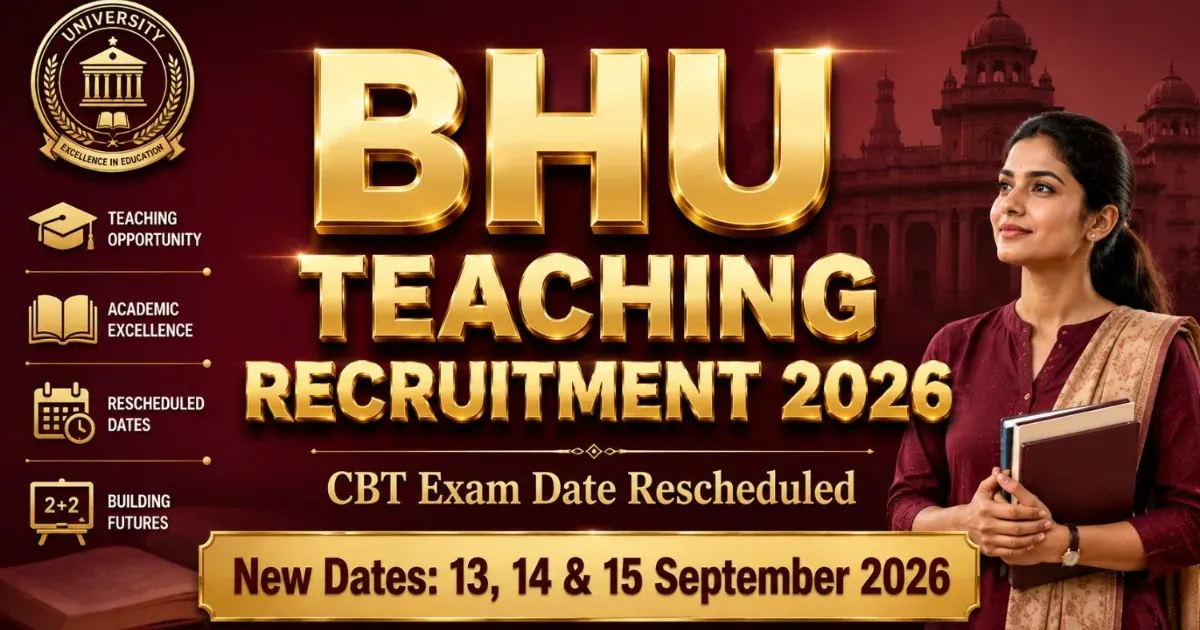 BHU Teaching Recruitment 2026 – CBT Date Rescheduled